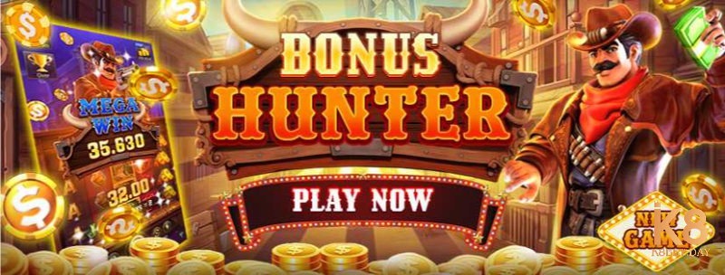 Giới thiệu về Bonus Hunter K8